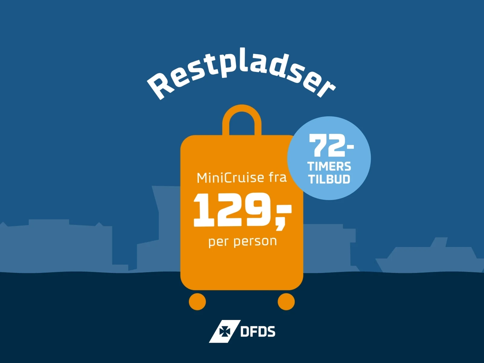 DFDS Last Minute key visual: an orange suitcase with the price, Restpladser and a 72-hour badge