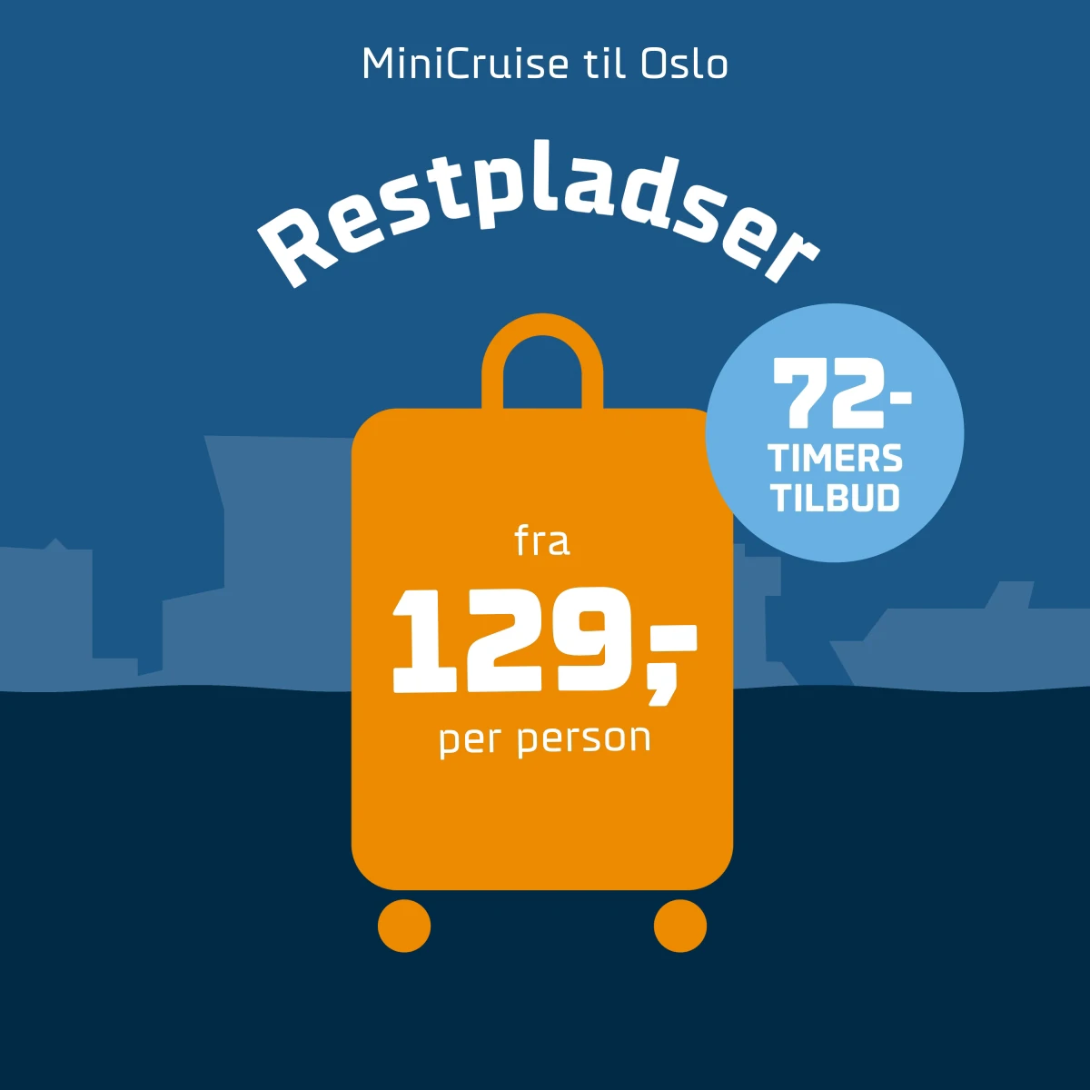 Key visual: MiniCruise to Oslo, Restpladser, from 129 kroner per person, 72-hour offer
